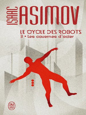 cover image of Le cycle des robots (Tome 3)--Les cavernes d'acier